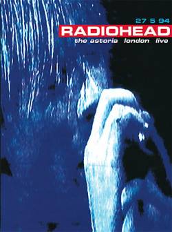 Radiohead : Live at the Astoria